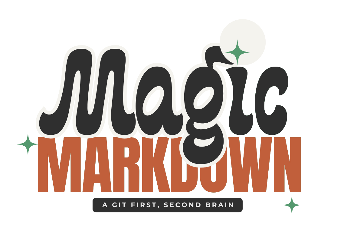 MagicMarkdown — A Git first, second brain